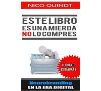 Este libro es una mierda, no lo compre: Neurobranding en la era digital
