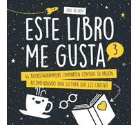 Este Libro Me Gusta 3: 46 Bookstagrammers comparten contigo su pasión recomendando una lectura que les cautivó