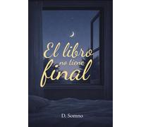 Este libro no tiene final: Lecturas nocturnas para dejar el día abierto - Libro en español
