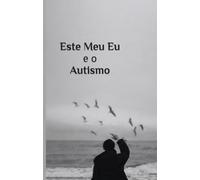 Este Meu Eu e o Autismo