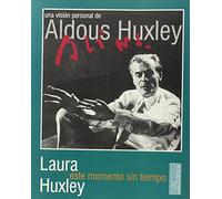 Este Momento Sin Tiempo: Una Vision Personal De Aldous Huxley