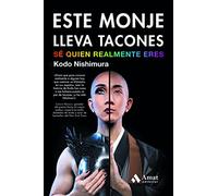 Este Monje Usa Tacones - Se Quien Realmente Eres: Sé quien realmente eres (DESARROLLO PERSONAL)