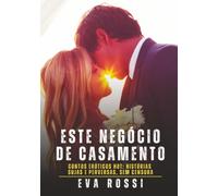 Este Negócio de Casamento: Contos Eróticos Hot: Histórias Sujas e Perversas, sem Censura: 376 (Coleção de Contos Eróticos Portugueses Proibidos. Sexo ... Reais. Relatos Quentes. Jogos de Casais)