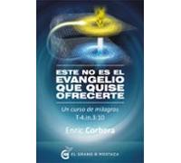 Este no es el Evangelio que quise ofrecerte