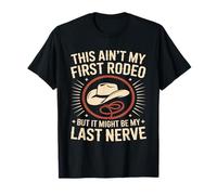 Este no es mi Primer Rodeo último nervio Camiseta