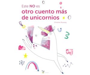 Este NO es otro cuento más de unicornios: Un album tierno y divertido para gestionar las emociones con alegría (Castellano - A PARTIR DE 3 AÑOS - ÁLBUMES - Cubilete)