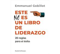 ESTE NO ES UN LIBRO DE LIDERAZGO (LIDERAZGO Y EMPRESA): 0