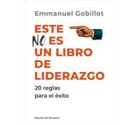 ESTE NO ES UN LIBRO DE LIDERAZGO (LIDERAZGO Y EMPRESA)