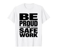 Esté Orgulloso del Trabajo Seguro | Regalo Motivacional de Seguridad en el Lugar de Trabajo Camiseta gráfica económica, Hombre, Blanco, XL