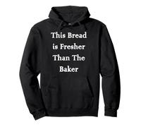 Este pan es más fresco que el panadero Sudadera con Capucha