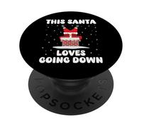 Este Papá Noel ama IR Abajo Divertido Navidad Adulto Humor Meme PopSockets PopGrip Adhesivo
