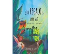 ¿Este regalo es para mi?: Is this present for me?