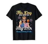 Este Rey nació el 27 de Julio Feliz cumpleaños para mí Bebedor Camiseta