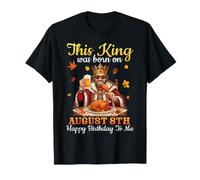 Este Rey nació el 8 de Agosto Feliz cumpleaños para mí Bebida Camiseta