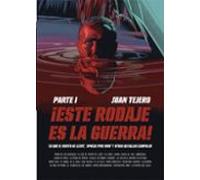 Este Rodaje Es La Guerra