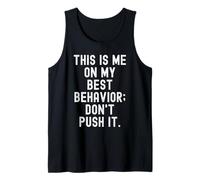 Este Soy yo en mi Mejor Comportamiento no lo empujes Gracioso Camiseta sin Mangas