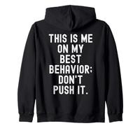 Este Soy yo en mi Mejor Comportamiento no lo empujes Gracioso Sudadera con Capucha