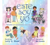 este soy yo: Ninos/as con necesidades especiales y discapacidades