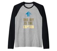 Este tipo es el capitán navegante Capitán Marinero navegante Camiseta Manga Raglan