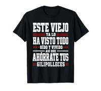 Este Viejo ya lo ha Visto Todo oído y vivido así Que Camiseta