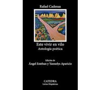 Este vivir en vilo: Antología poética (Letras Hispánicas)