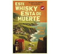 Este whisky está de muerte: Dos mujeres. Dos cadáveres. Una sola destilería (MAEVA noir)