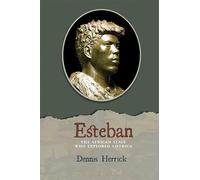 Esteban: The African Slave Who Explored America