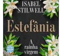 estefânia - a rainha virgem - vol. 1 (audiolibro)