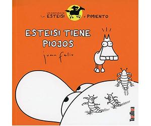 Esteisi tiene piojos: La increíble historia de los ponis habladores de las montañas planas del norte | Esteisi tiene piojos: 3 (Las aventuras de Esteisi Pimiento)