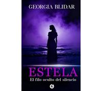 ESTELA: El filo oculto del silencio