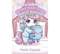 Estela Kawaii: Adios pantalla, ¡hola sueño!