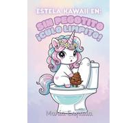 Estela Kawaii: Sin pegotito, ¡culo limpito!