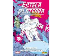 Estela Plateada 2. Triángulo (100% MARVEL HC)