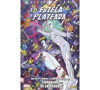 Estela Plateada 4. Ciudadano de la Tierra (COLECCIÓN 100% MARVEL)