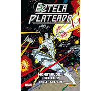 Estela Plateada 4. Monstruos... ¡Del Ego! (100% MARVEL HC)