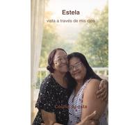 Estela: vista a traves de mis ojos
