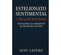 Estelionato Sentimental: Coração Roubado (ABC do Direito Afetivo)