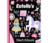 Estelle's Sketchbook: Personalized Unicorn Journal with Blank Pages - Drawing & Doodling Book for Creative Girls and Kids
