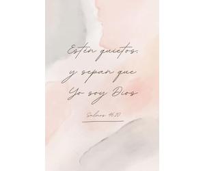 Estén Quietos y Sepan Que Yo Soy Dios Diario (Spanish Edition) | Spanish Christian Journal: Cuaderno o Libreta de Apuntes | Regalo Cristiano Para Mujeres