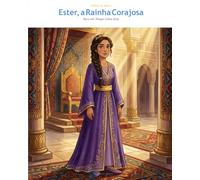 Ester, a Rainha Corajosa: Para um Tempo Como Este (OwLira - Heróis da Bíblia)