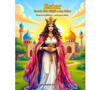 Ester Cuando Dios Eligió a una Reina: Aventuras Bíblicas - serie para niños