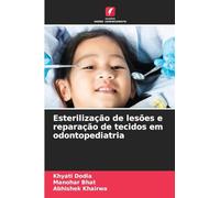 Esterilização de lesões e reparação de tecidos em odontopediatria