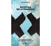 Estética de la tragedia: La expresión de la muerte en el arte europeo del siglo XX: 32 (Historia y pensamiento)