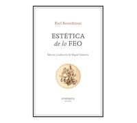 Estética de lo feo: 2 (Estética, Teoría de las artes e Historia de las ideas)
