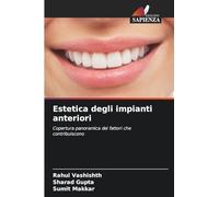 Estetica degli impianti anteriori: Copertura panoramica dei fattori che contribuiscono