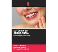 ESTÉTICA EM ORTODONTIA: Princípios e aplicações clínicas