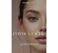 ESTÉTICA FACIAL: Guia Completo