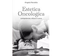 Estetica Oncologica: competenza, etica e cuore