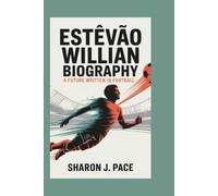 ESTÊVÃO WILLIAN BIOGRAPHY: A Future Written in Football