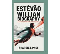 ESTÊVÃO WILLIAN BIOGRAPHY: A Future Written in Football